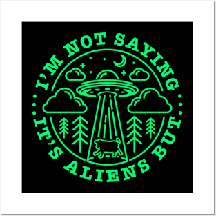 I'm not saying it's Aliens...but...it's Aliens - Funny Graphic Posters and Art